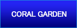 CORAL GARDEN